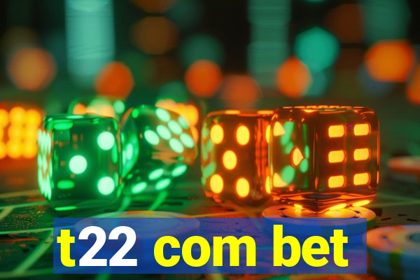 t22 com bet